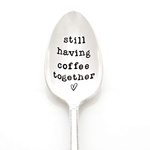 Still Having Coffee Together. Hand Stamped Coffee Spoon. Stamped Silverware with Messages by Milk & Honey. Part of the Martha Stewart American Made Market.